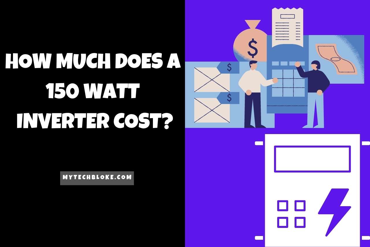 How Much Does a 150 Watt Inverter Cost?