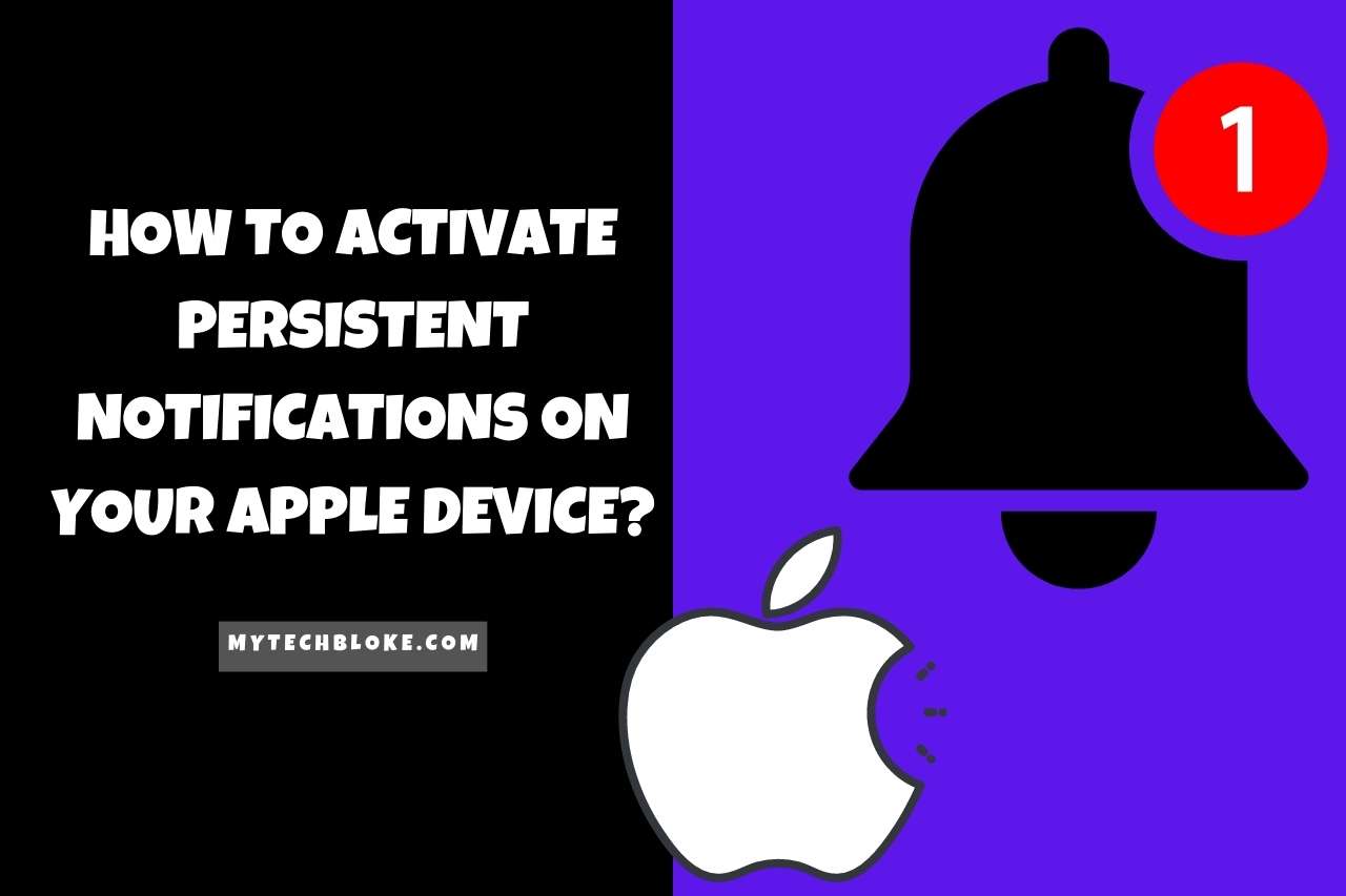 How to Activate Persistent Notifications on Your Apple Device?