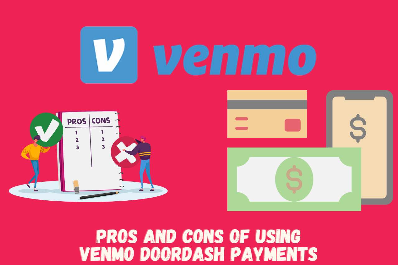 Pros and Cons of Using Venmo DoorDash Payments