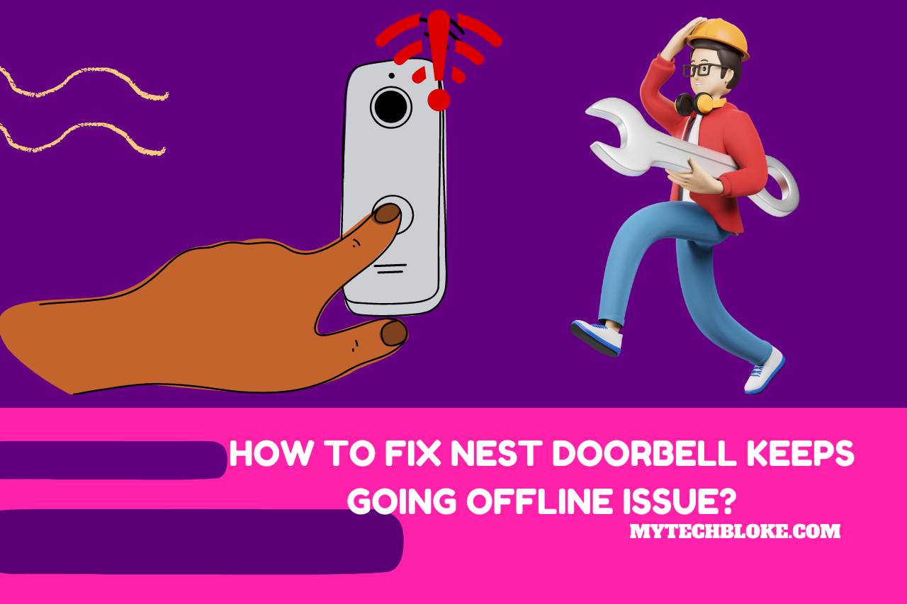 How to Fix Nest Doorbell Keeps Going Offline Issue