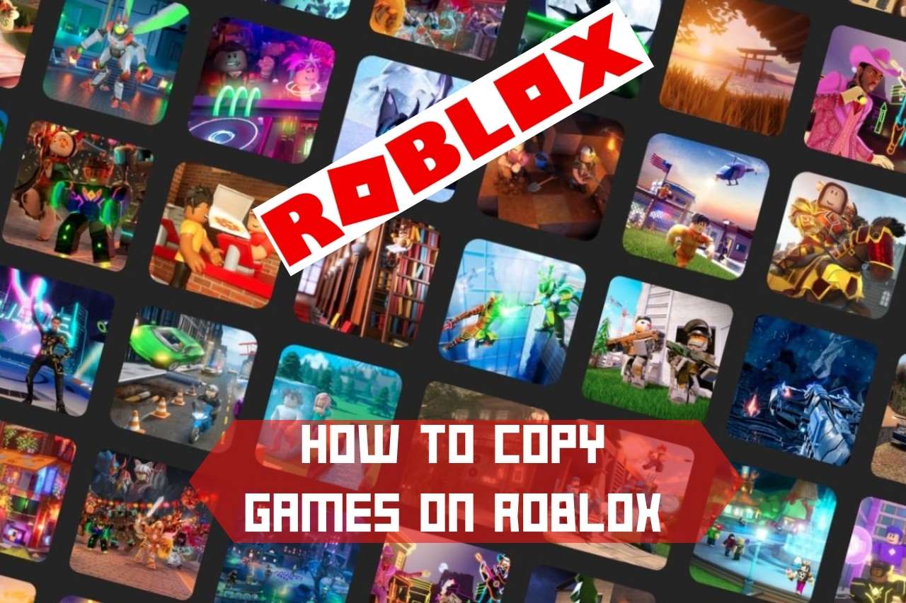 How To Copy Games On Roblox