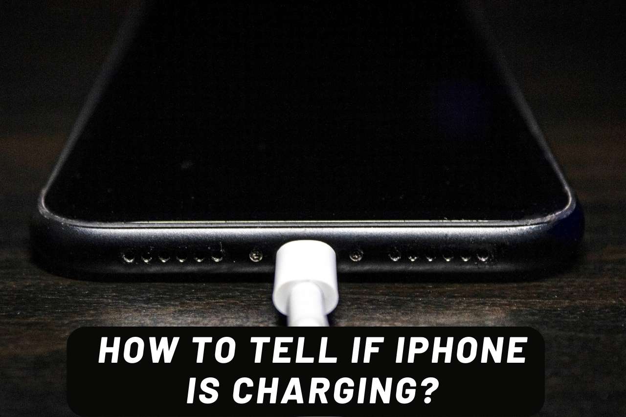 How to Tell If iPhone is Charging?