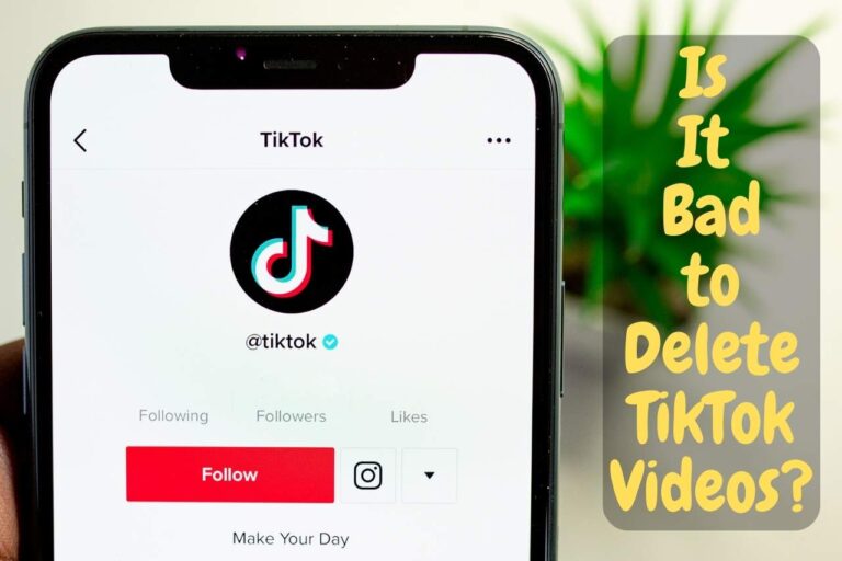 Is It Bad to Delete TikTok Videos? Complete Guide
