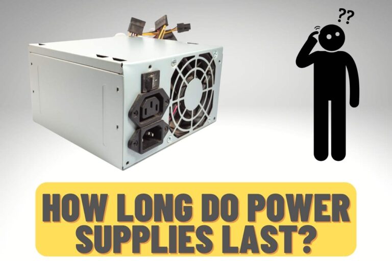 How Long Do Power Supplies Last? [Lifespan, Efficiency & More]