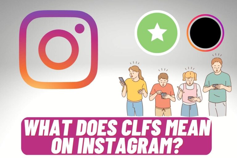 What Does CLFS Mean on Instagram? Benefits & Drawbacks!!