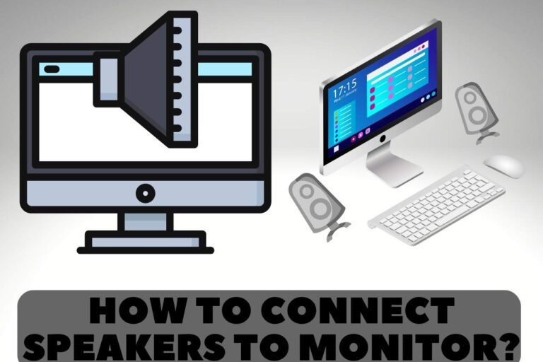 How to Connect Speakers to Monitor? – Ultimate Guide 