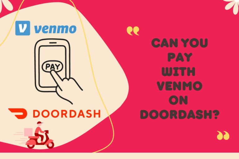 Can you pay with Venmo on DoorDash? (Many Don’t Know This)