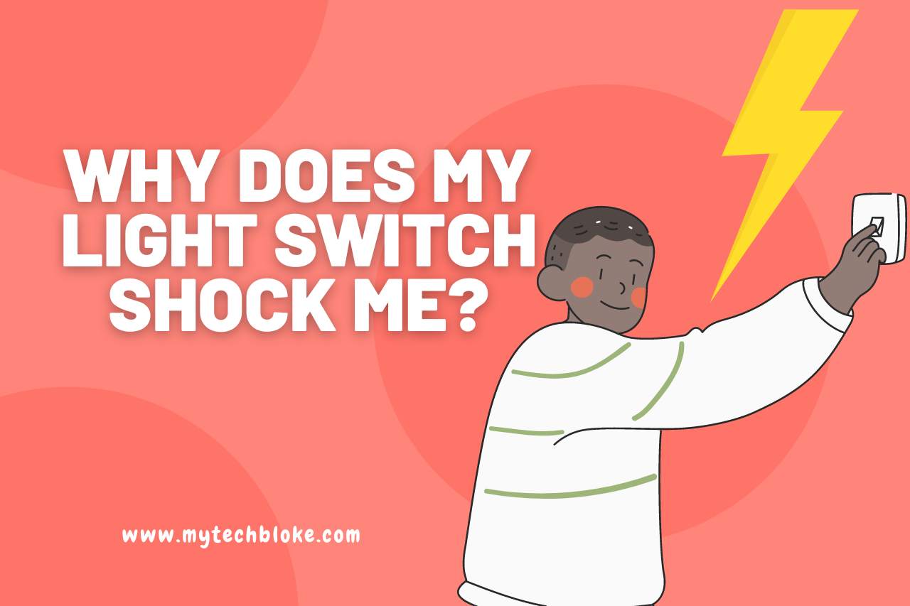 why does my light switch shock me